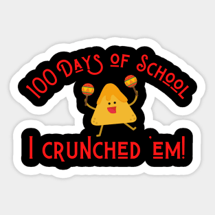 Funny Nachos 100 Days of School I Crunched 'Em! Sticker